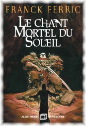 lechantmorteldusoleil-franck-ferric